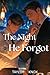 The Night He Forgot