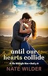 Until Our Hearts ...