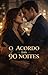 O Acordo das 90 Noites: Qua...