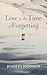 Love in the Time of Forgetting by Juanita Johnson
