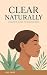 Clear Naturally  by Cael Oren
