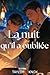 La nuit qu’il a oubliée: Un...