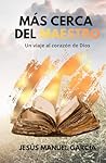 Más cerca del Maestro: Un viaje al corazón de Dios (Spanish Edition)