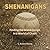 Shenanigans: Finding the Grand Design in a World of Chaos