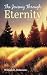 The Journey Through Eternity by William H.      Robinson