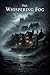 The Whispering Fog: A Gothi...