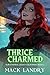 Thrice Charmed: A Paranorma...