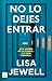 No lo dejes entrar: Es el hombre de tus sueños... y tu peor pesadilla (Novela) / Don’t Let Him In (A Novel) (Spanish Edition)