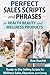 Perfect Sales Scripts and Phrases for Health Beauty and Wellness Products: Ready-To-Use Selling Scripts For Wellness Sales, Objections and Closing