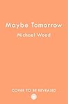 Maybe Tomorrow: A...