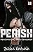 Perish (Henchmen MC - Next Generation, #15)