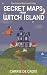 Secret Maps from Witch Isla...
