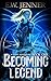 Becoming Legend: A LitRPG A...
