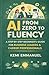 AI From Zero to Fluency by Kemi Emmanuel