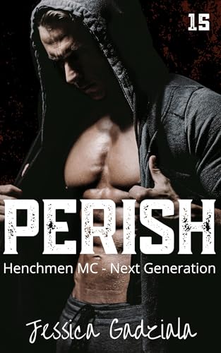 Perish (Henchmen MC - Next Generation, #15)
