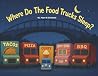 Where Do The Food Trucks Sleep? by Ed Daniels Where Do The Food Trucks Sleep? by Ed Daniels