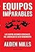 Equipos Imparables: Las cua...