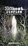 31 Ghost Stories:...