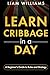 Learn Cribbage in a Day by Liam Williams