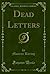 Dead Letters (Classic Reprint)