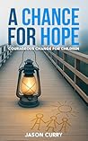 A Chance for Hope: Courageous Change for Children A Chance for Hope: Courageous Change for Children