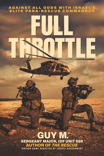 Full Throttle: Against All Odds with Israel’s Elite Para-Rescue Commandos (Paperback)