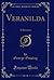 Veranilda: A Romance (Classic Reprint)