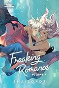 Freaking Romance, Vol. 4: A WEBTOON Unscrolled Graphic Novel