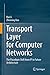 Transport Layer for Computer Networks: The Paradigm Shift from IP to Future Architecture