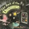 The Back of the Universe by Jessixa Bagley The Back of the Universe by Jessixa Bagley