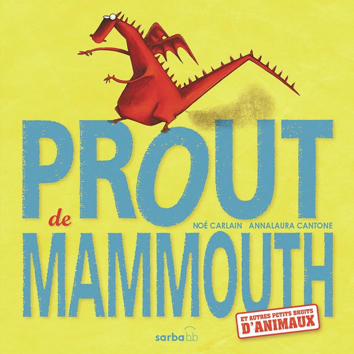 Prout de mammouth: et autres petits bruits d'animaux-Édition cartonnée (Paperback)