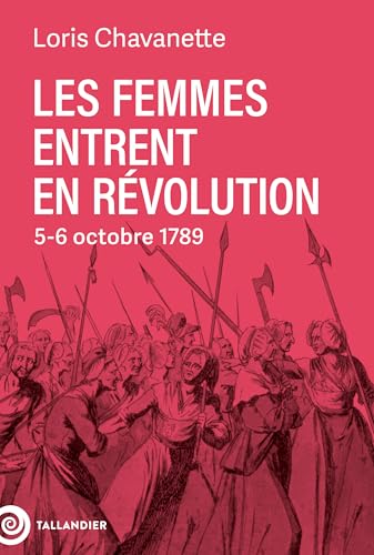 Les femmes entrent en Révolution: 5-6 octobre 1789 (Paperback)
