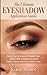The Ultimate Eyeshadow Application Guide by Sarah Homes