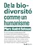 De la biodiversité comme un humanisme (French Edition)