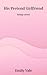 His Pretend Girlfriend: A Closed Door Small Town Romance (Love in Fortuna Creek Valley Book 3)