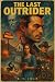 The Last Outrider: A Pulp P...