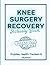 Knee Surgery Recovery Activ...