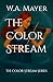 The Color Stream by W.A.  Mayer