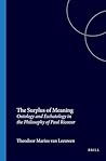 The Surplus of Meaning: Ontology and Eschatology in the Philosophy of Paul Ricoeur The Surplus of Meaning: Ontology and Eschatology in the Philosophy of Paul Ricoeur