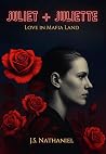 Juliet + Juliette = Love in Mafia Land Juliet + Juliette = Love in Mafia Land