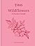 RHS Wildflowers: A pocket guide (RHS Pocket Guides)