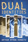 Dual Identities by Arthur Myron Horwitz