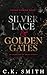 Silver Lace & Golden Gates:...