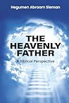 The Heavenly Father by Hegumen Abraam G Sleman