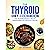 The Thyroid Diet Cookbook: ...