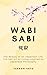 Wabi Sabi: The Beauty of an...