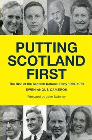 Putting Scotland First: The Rise of the Scottish National Party 1966-1974 (Paperback)