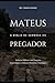 Mateus - A Bíblia De Sermõe...