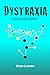 Dystraxia: a new theory about cognitive development, school failure, delinquency and ADHD