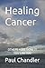 Healing Cancer: OTHERS HAVE...